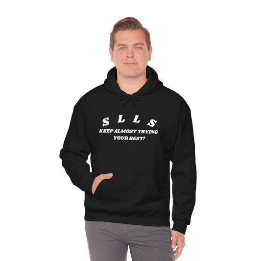 Keep Almost Trying Your Best | Heavy Blend™ Hooded Sweatshirt